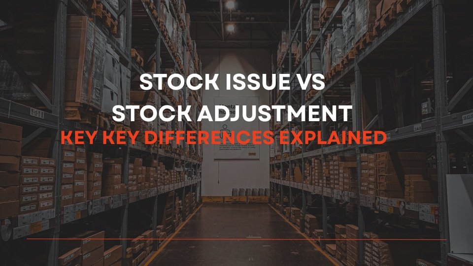 Stock Issue vs Stock Adjustment